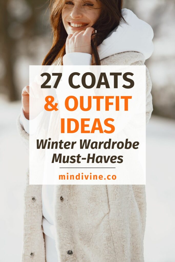 27 Winter Outfit Ideas Featuring Coats: Bundle Up in Style!